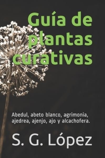 Cover for S G Lopez · Guia de Plantas Curativas (Pocketbok) (2021)