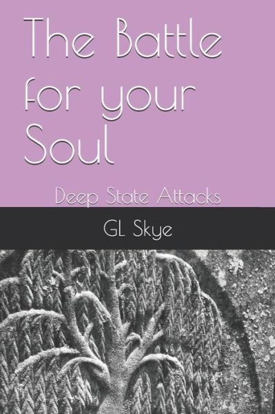 The Battle for your Soul - Gl Skye - Books - Independently Published - 9781699171660 - October 14, 2019