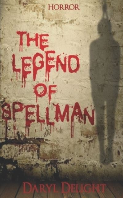 Cover for Daryl Delight · The legend of Spellman (Paperback Book) (2019)