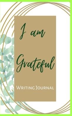 Cover for Toqeph · I am Grateful Writing Journal - Chocolate Green Frame - Floral Color Interior And Sections To Write People And Places (Taschenbuch) (2020)