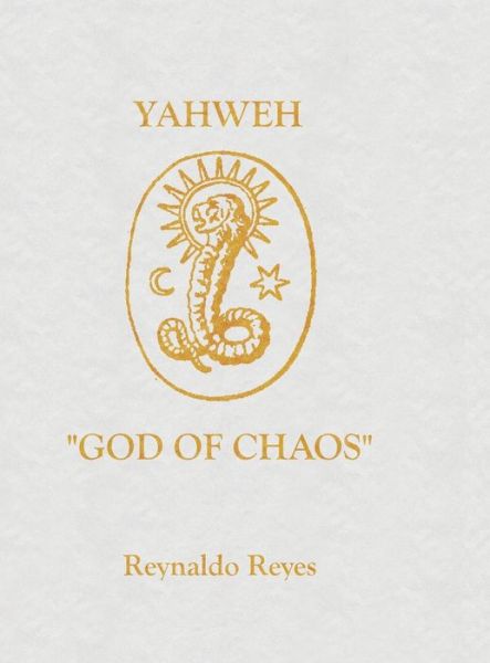 Cover for Reynaldo Reyes · Yahweh &quot;God of Chaos&quot; (Hardcover Book) (2020)