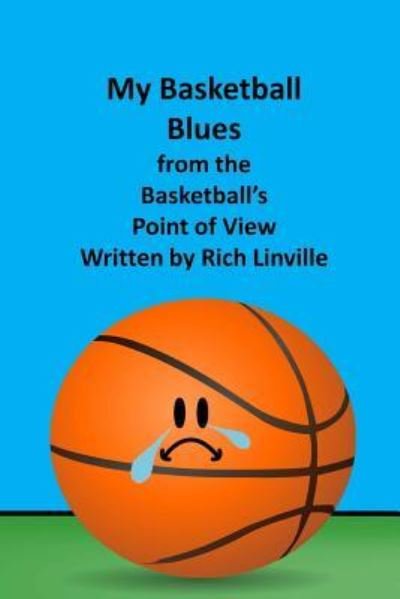 Cover for Rich Linville · My Basketball Blues from the Basketball's Point of View (Paperback Bog) (2018)