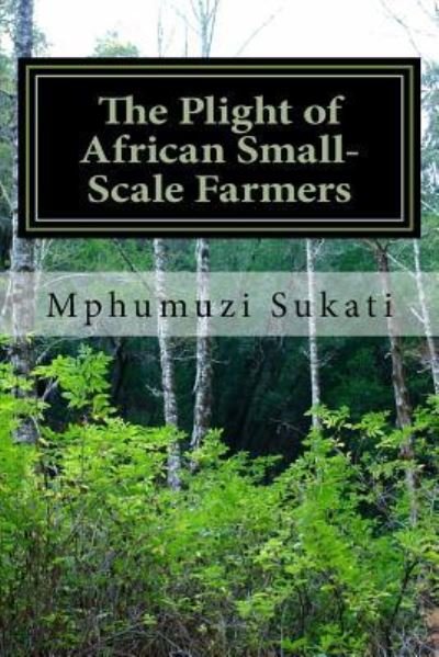 Cover for Mphumuzi Angelbert Sukati · The Plight of African Small-Scale Farmers (Taschenbuch) (2018)