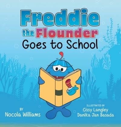 Cover for Nocola Williams · Freddie the Flounder Goes to School (Hardcover bog) (2021)