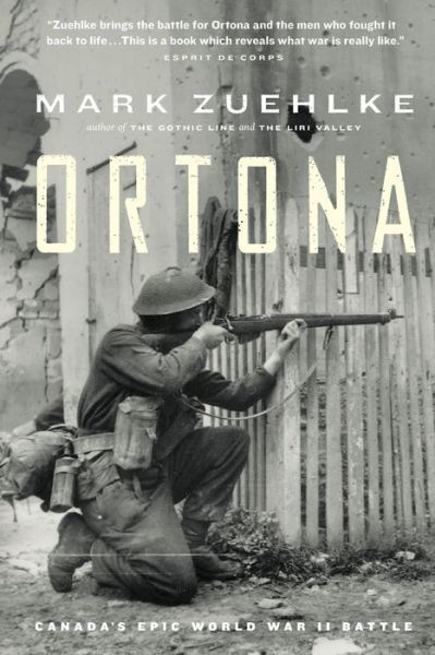 Ortona: Canada's Epic World War II Battle - Mark Zuehlke - Books - Douglas and McIntyre (2013) Ltd. - 9781771622660 - March 27, 2020