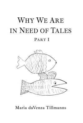 Cover for Maria Davenza Tillmanns · Why We Are in Need of Tales (Hardcover Book) (2020)