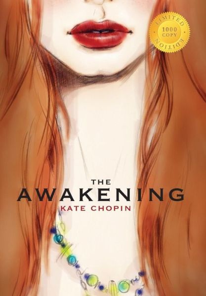 Cover for Kate Chopin · The Awakening (1000 Copy Limited Edition) (Hardcover Book) (2015)