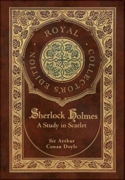 Cover for Sir Arthur Conan Doyle · A Study in Scarlet (Royal Collector's Edition) (Case Laminate Hardcover with Jacket) (Gebundenes Buch) [Royal Collector's edition] (2021)