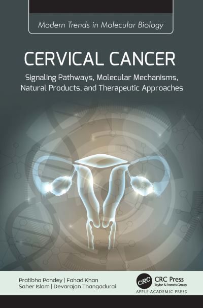 Cover for Cervical Cancer: Signaling Pathways, Molecular Mechanisms, Natural Products, and Therapeutic Approaches - Modern Trends in Molecular Biology (Hardcover Book) (2024)