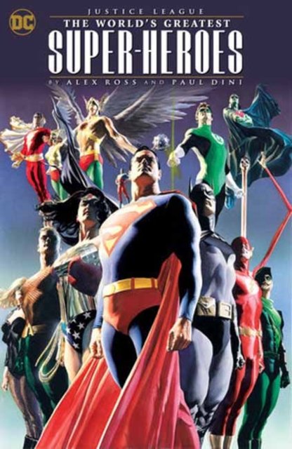 Cover for Paul Dini · Justice League: The World's Greatest Superheroes by Alex Ross &amp; Paul Dini (Paperback Bog) [New edition] (2024)