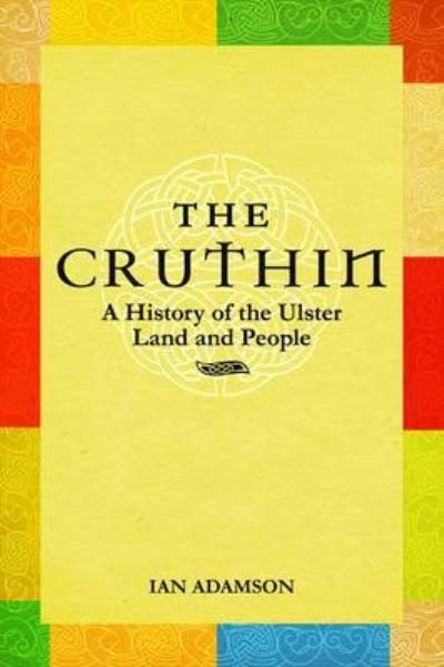 Cover for Ian Adamson · The Cruthin: A History of the Ulster Land and People (Taschenbuch) (2014)