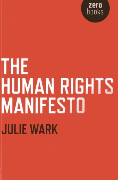 Cover for Julie Wark · The Human Rights Manifesto (Paperback Book) (2013)