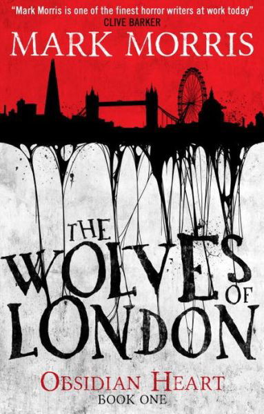 Cover for Mark Morris · The Wolves of London: The Obsidian Heart - Obsidian Heart (Taschenbuch) (2014)