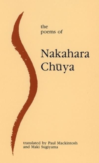 Cover for Nakahara Chuya · The Poems of Nakahara Chuya (Hardcover Book) (2017)