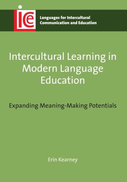 Cover for Erin Kearney · Intercultural Learning in Modern Language Education: Expanding Meaning-Making Potentials - Languages for Intercultural Communication and Education (Paperback Book) (2015)