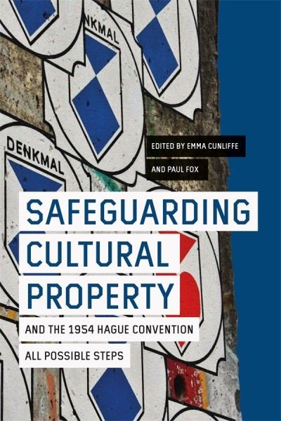 Cover for Cunliffe, Emma (Author) · Safeguarding Cultural Property and the 1954 Hague Convention: All Possible Steps - Heritage Matters (Hardcover bog) (2022)