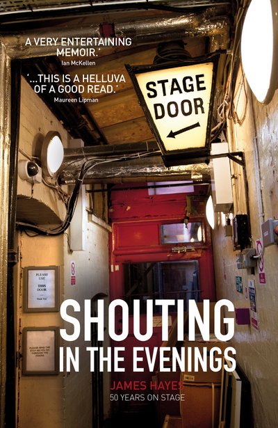 Cover for James Hayes · Shouting in the Evenings: 50 Years on the Stage (Paperback Book) [UK edition] (2016)