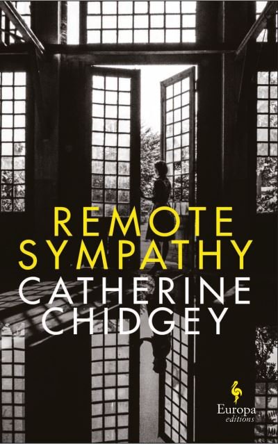 Cover for Catherine Chidgey · Remote Sympathy: LONGLISTED FOR THE WOMEN'S PRIZE FOR FICTION 2022 (Innbunden bok) (2021)