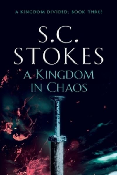 Cover for S C Stokes · A Kingdom in Chaos (Paperback Book) (2019)