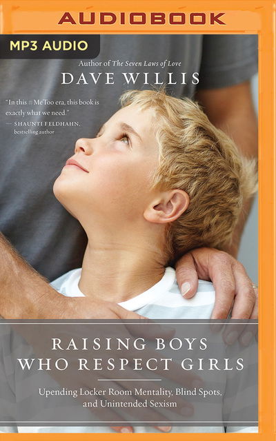 Cover for Dave Willis · Raising Boys Who Respect Girls (CD) (2019)