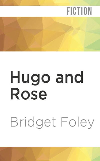 Cover for Bridget Foley · Hugo and Rose (CD) (2020)