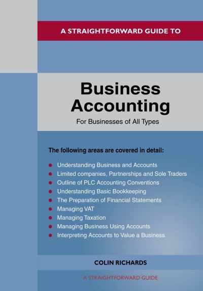 Cover for Colin Richards · A Straightforward Guide to Business Accounting for Businesses of All Types: Revised Edition 2022 (Taschenbuch) (2022)