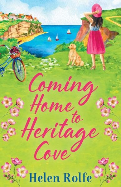 Cover for Helen Rolfe · Coming Home to Heritage Cove: The feel-good, uplifting read from Helen Rolfe - Heritage Cove (Paperback Book) (2022)