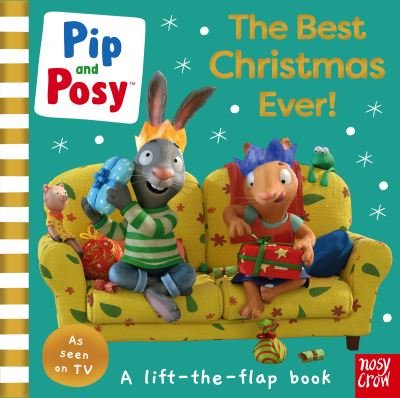 Pip and Posy: The Best Christmas Ever! - Pip and Posy TV Tie-In - Pip and Posy - Książki - Nosy Crow Ltd - 9781839946660 - 6 października 2022
