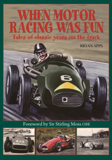 Cover for Bryan Apps · When Motor Racing Was Fun (Hardcover Book) (2009)