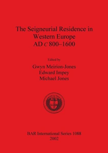 Cover for Michael Jones · The Seigneurial Residence in Western Europe Ad C.800-1600 (British Archaeological Reports British Series) (Taschenbuch) (2002)