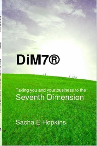 Cover for Sacha E. Hopkins · Dim7® Taking You and Your Business to the Seventh Dimension (Paperback Bog) (2007)