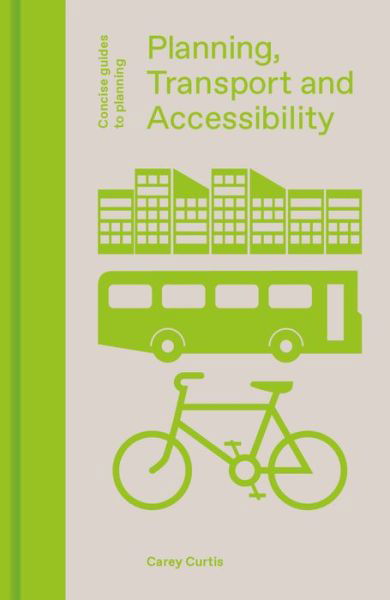 Cover for Carey Curtis · Planning, Transport and Accessibility - Concise Guides to Planning (Inbunden Bok) (2021)