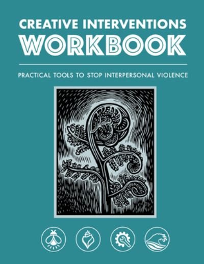Cover for Creative Interventions · Creative Interventions Workbook: Practical Tools to Stop Interpersonal Violence (Paperback Book) (2023)