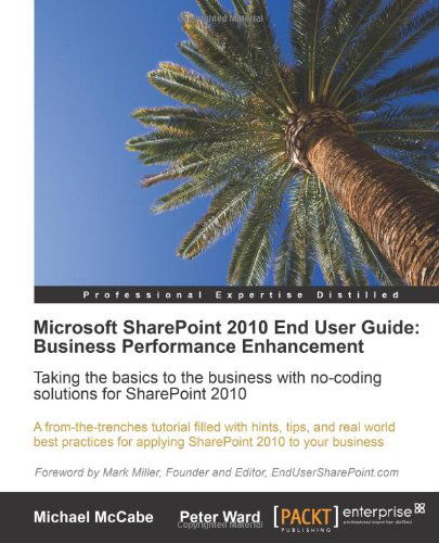 Cover for Peter Ward · Microsoft SharePoint 2010 End User Guide: Business Performance Enhancement (Paperback Book) (2011)