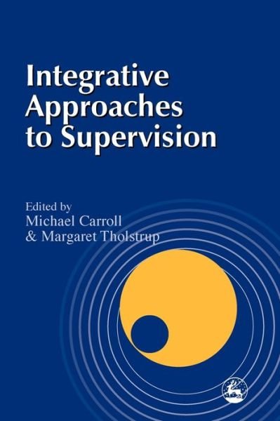 Cover for Michael Carroll · Integrative Approaches to Supervision (Paperback Book) (2001)