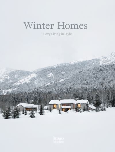 Cover for Winter Homes: Cozy Living in Style (Hardcover Book) (2021)