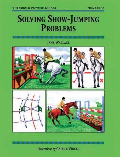 Cover for Jane Wallace · Solving Show-Jumping Problems - Threshold Picture Guide (Paperback Book) (1998)