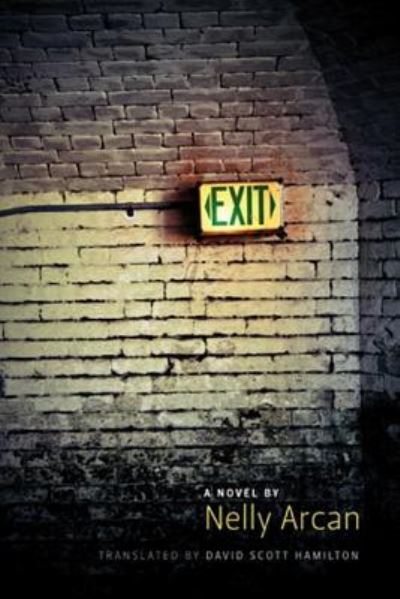 Exit - Nelly Arcan - Książki - Anvil Press Publishers Inc - 9781897535660 - 12 czerwca 2011