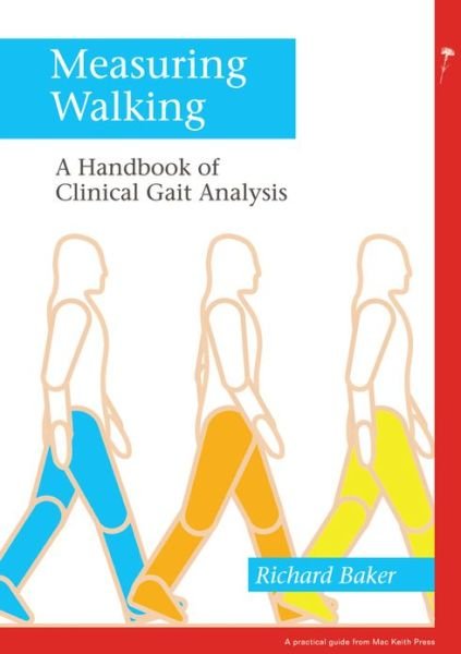 Cover for Baker, Richard W. (Membrane Technology and Research, Inc.) · Measuring Walking: A Handbook of Clinical Gait Analysis - Mac Keith Press Practical Guides (Paperback Book) (2013)