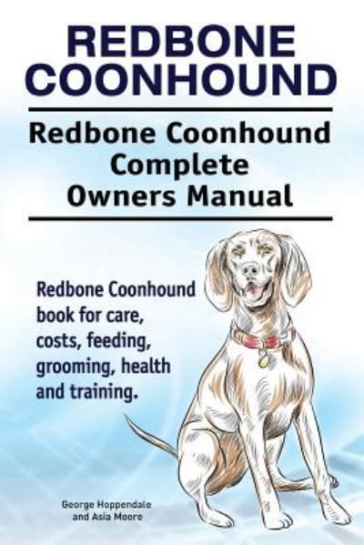 Cover for George Hoppendale · Redbone Coonhound. Redbone Coonhound Complete Owners Manual. Redbone Coonhound book for care, costs, feeding, grooming, health and training. (Taschenbuch) (2018)