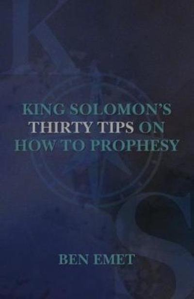 Ben Emet · King Solomon's Thirty Tips on how to Prophesy (Pocketbok) (2018)