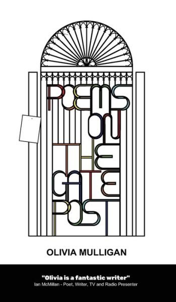 Poems on the Gate Post - Olivia Mulligan - Books - Fisher King Publishing - 9781913170660 - September 4, 2020