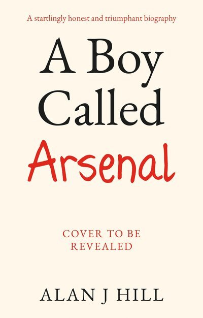 Cover for Alan J Hill · A Boy Called Arsenal (Paperback Book) (2020)