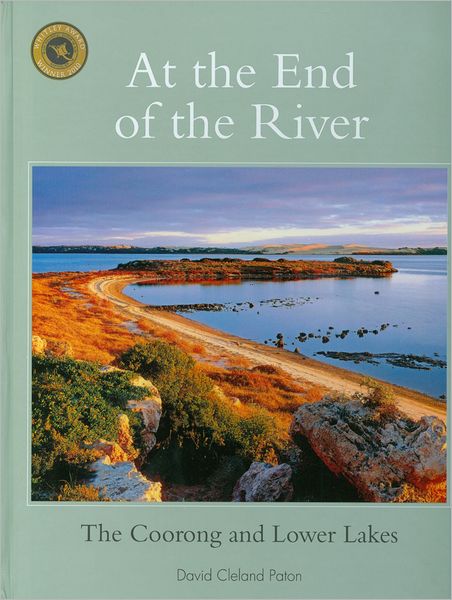 Cover for David Paton · At the End of the River: The Coorong and Lower Lakes (Hardcover Book) (2023)