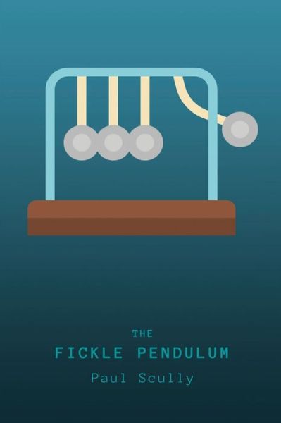 Cover for Paul Scully · The Fickle Pendulum (Paperback Book) (2021)