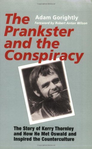 Cover for Adam Gorightly · The Prankster and the Conspiracy: The Story of Kerry Thornley and How He Met Oswald and Inspired the Counterculture (Paperback Book) (2003)
