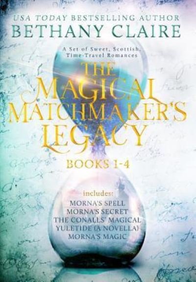 Cover for Bethany Claire · The Magical Matchmaker's Legacy (Hardcover bog) (2018)