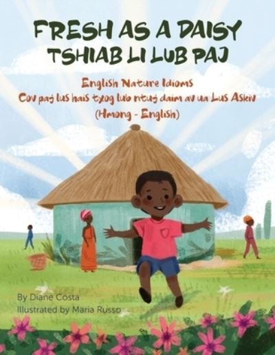 Cover for Diane Costa · Fresh as a Daisy - English Nature Idioms (Hmong-English): Tshiab Li Lub Paj - Language Lizard Bilingual Idioms (Paperback Book) (2020)