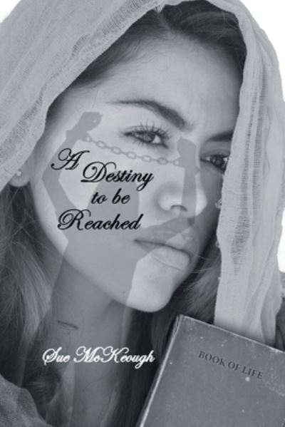 Cover for Sue McKeough · A Destiny to Be Reached (Paperback Book) (2021)