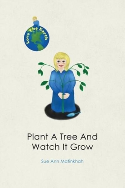 Cover for Sue Ann Matinkhah · Plant a Tree and Watch It Grow (Bog) (2022)